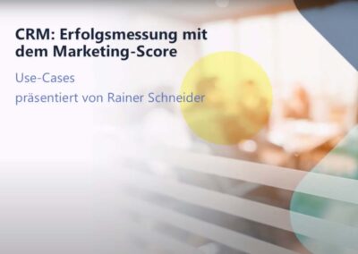 Use-Case: CRM – Erfolgsmessung mit dem Marketing-Score